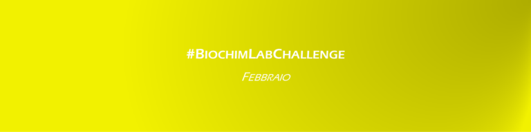 BiochimLabChallenge – Febbraio 2023