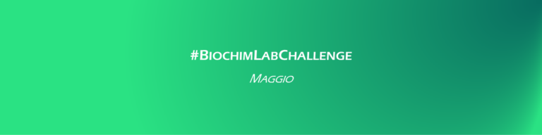 BiochimLabChallenge – Maggio 2023