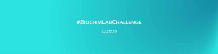 BiochimLabChallenge – Luglio 2023