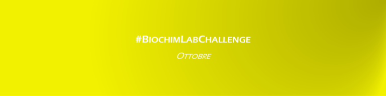 BiochimLabChallenge – Ottobre 2023